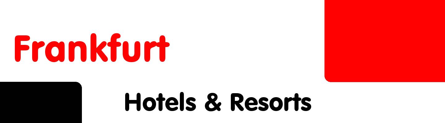 Best hotels & resorts in Frankfurt - Rating & Reviews